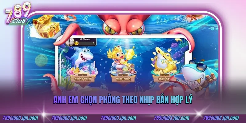 Anh em chọn phòng theo nhịp bắn hợp lý