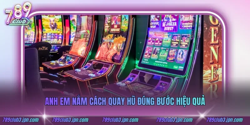 Anh em nắm cách quay hũ đúng bước hiệu quả