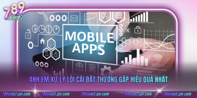 Anh em xử lý lỗi cài đặt thường gặp hiệu quả nhất
