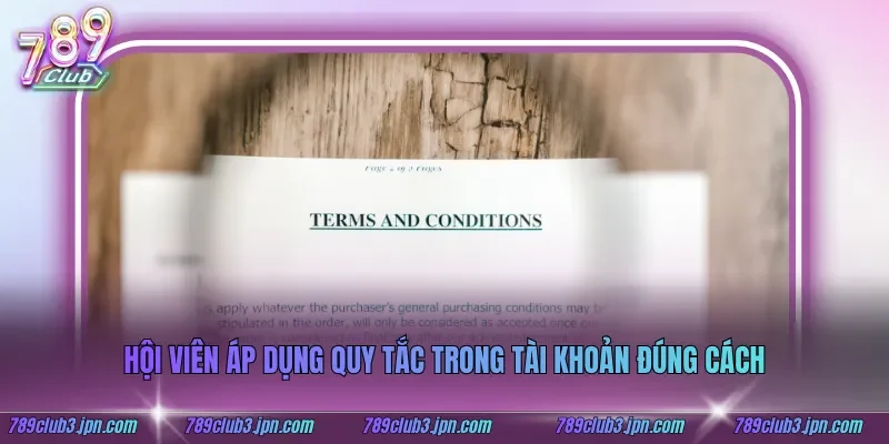 Hội viên áp dụng quy tắc trong tài khoản đúng cách